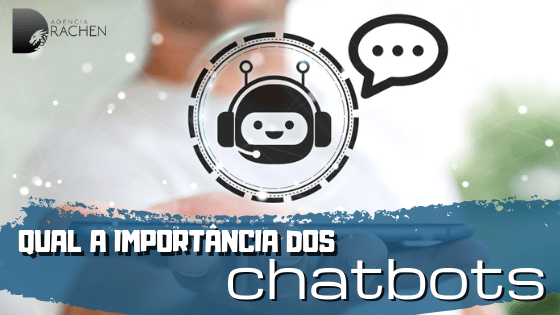 Qual a importância dos chatbots